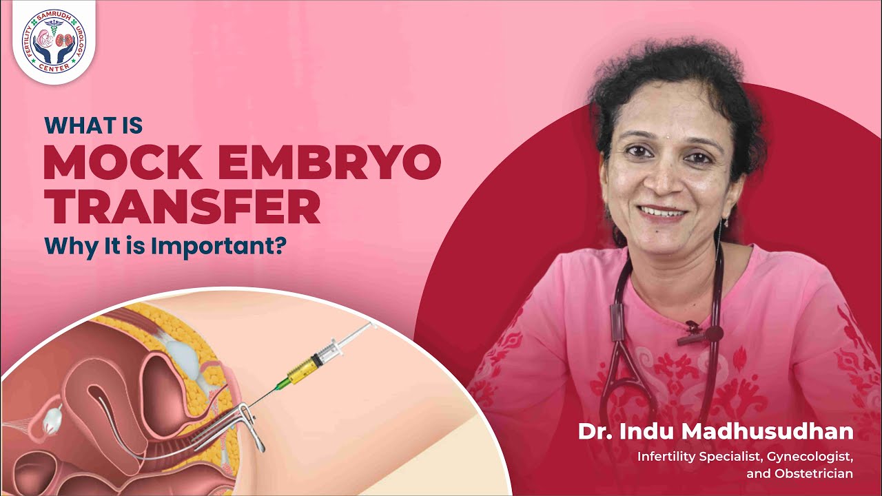 What is a Mock Embryo Transfer? | Dr. Indu Madhusudan | Samrudh Fertility & Urology Centre