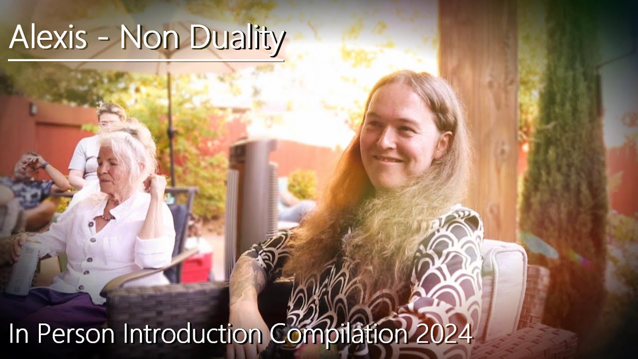 Alexis - Non Duality - In Person Meeting Introductions 2024