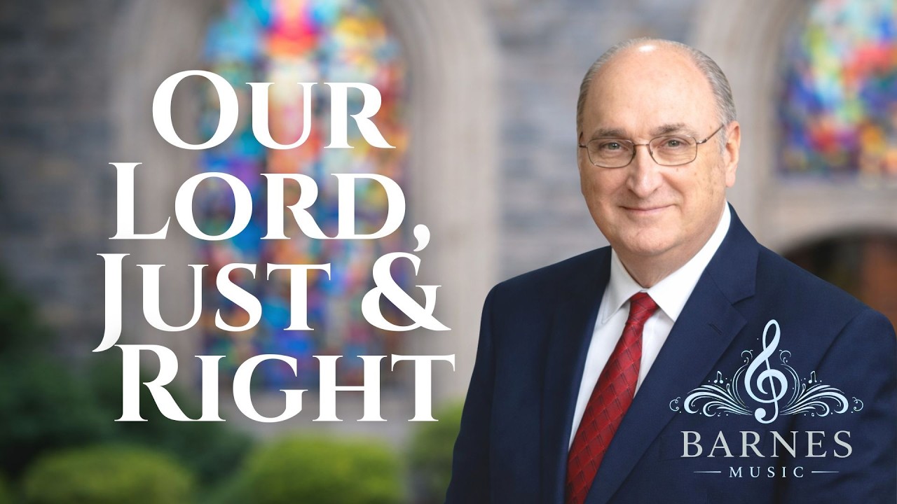 Our Lord, Just & Right
