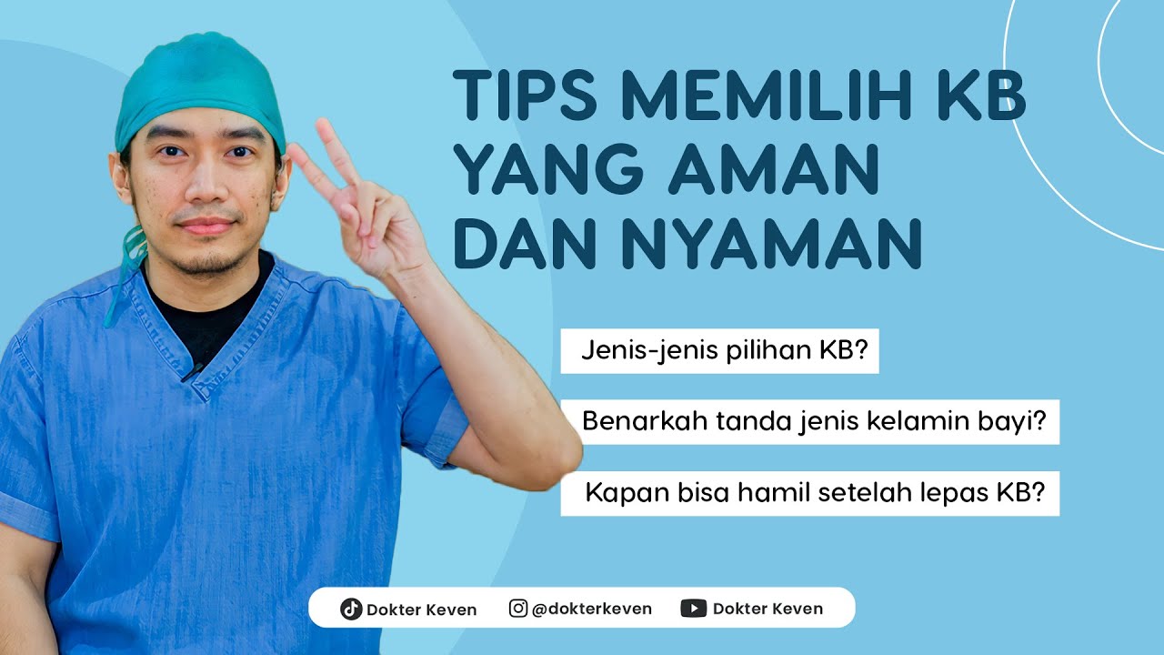 Tips Memilih KB Yang Aman dan Nyaman | #TipsDokterKeven
