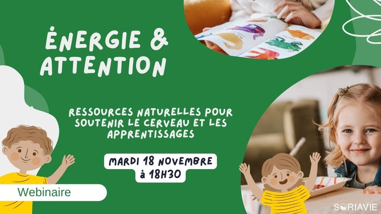 Webinaire énergie et attention, ressources naturelles pour soutenir le cerveau et les apprentissages
