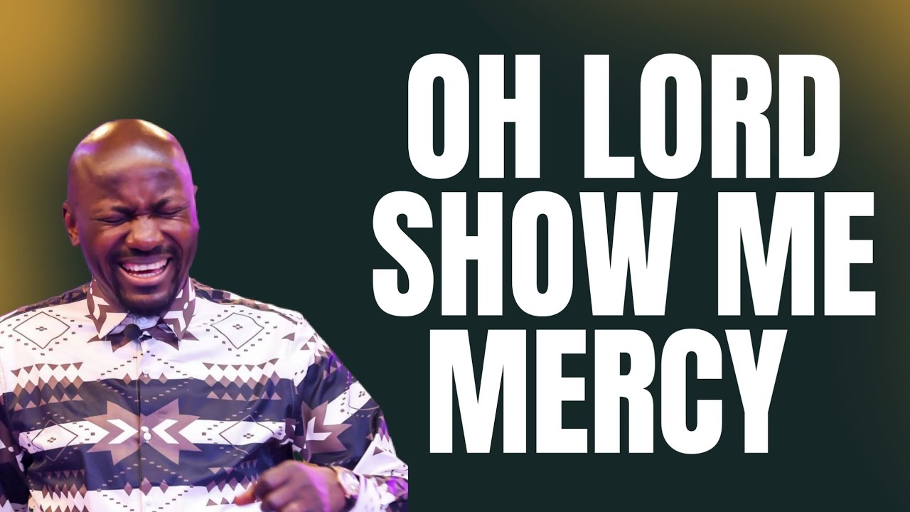 Oh Lord Show Me Mercy against this battle by Apostle Johnson Suleman