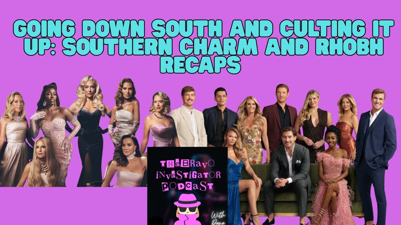 Going Down South and Culting It Up: Southern Charm and RHOBH Recaps