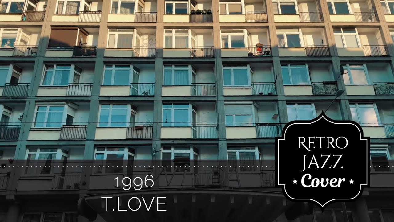 1996 - T.LOVE (Retro Jazz Cover)
