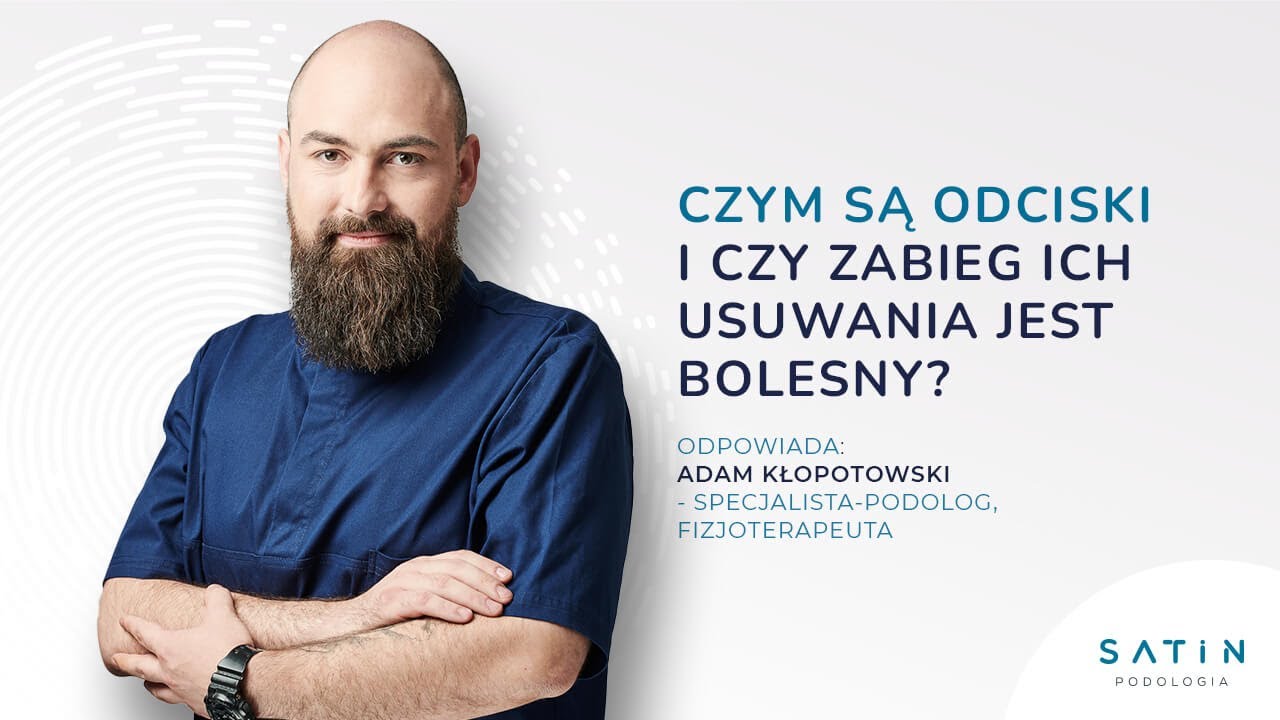 Czym są odciski i czy zabieg ich usuwania jest bolesny?