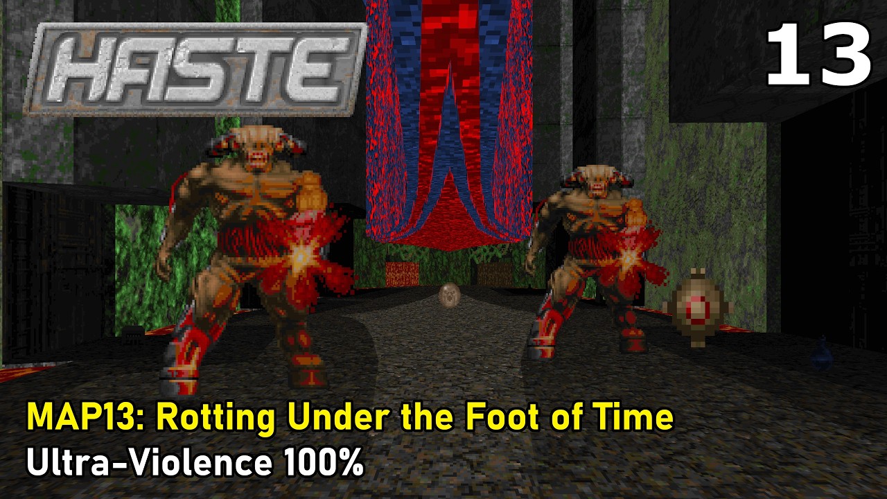 Doom II: Haste - MAP13: Rotting Under the Foot of Time (Ultra-Violence 100%)