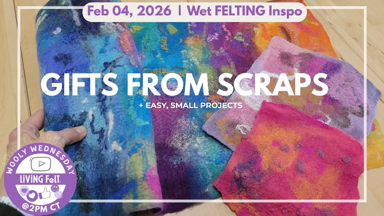 WOOLY WEDNESDAY: WET Felting + Scrap Felt Ideas & Inspo