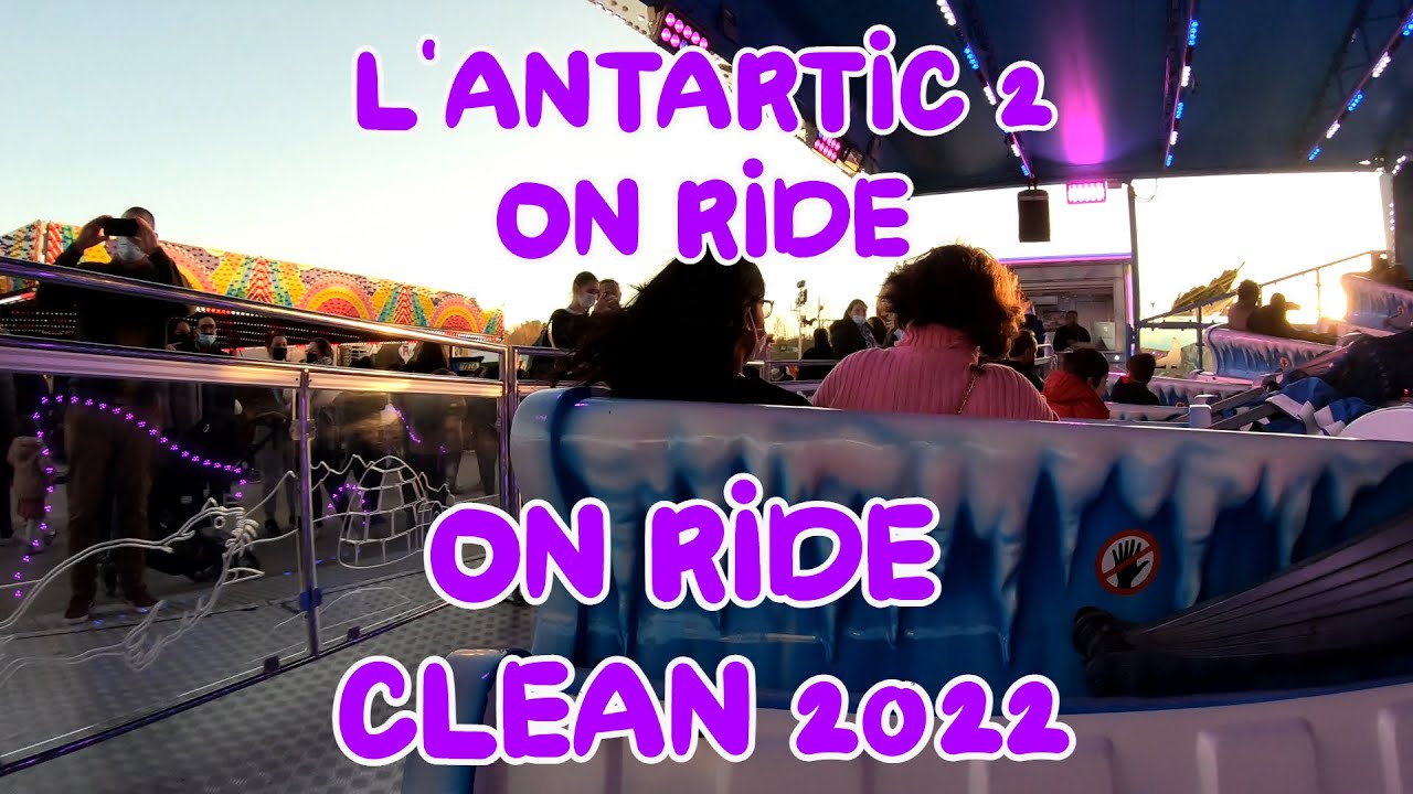 L'ANTARTIC 2 On Ride 2022  [on ride clean] (Chenille, ???) (Dir : Perrier)