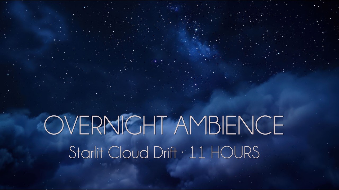 Starlit Cloud Drift · 11 HOURS | Quiet Night Ambience Black Screen