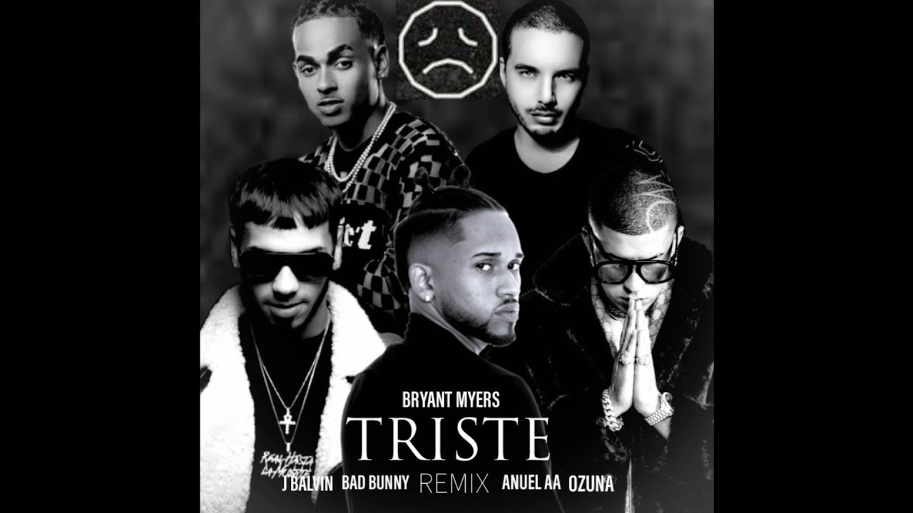 Bryant Myers, Bad Bunny, Anuel AA, Ozuna, J Balvin - Triste Remix (Edit)