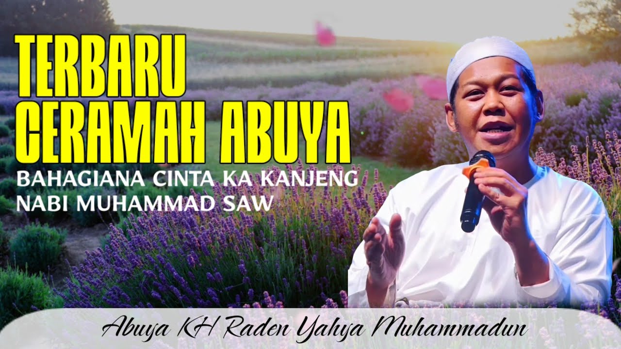 TERBARU 2026! Ceramah Abuya Raden Yahya Muhammadun – Bahagianya Cinta Kepada Nabi Muhammad SAW 