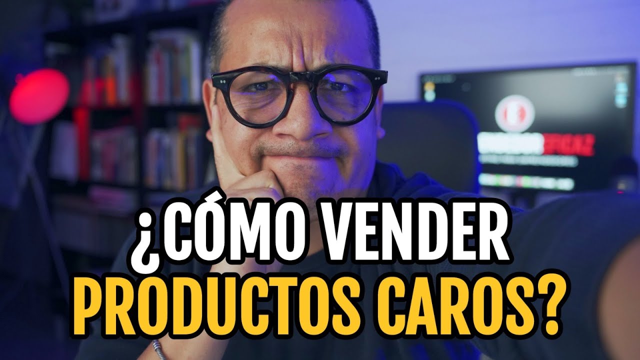 ¿Cómo vender productos caros?