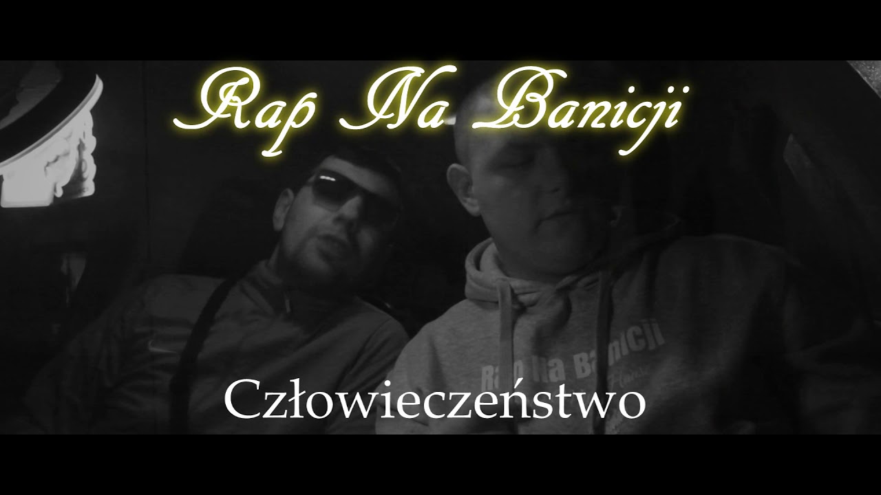 Rap Na Banicji  - Człowieczeństwo