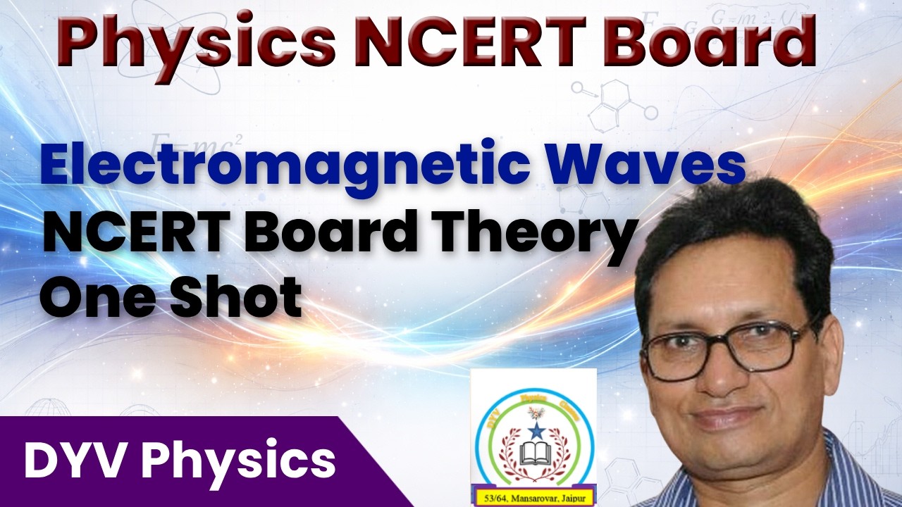 Ch8 EM Waves NCERT Board Theory One Shot