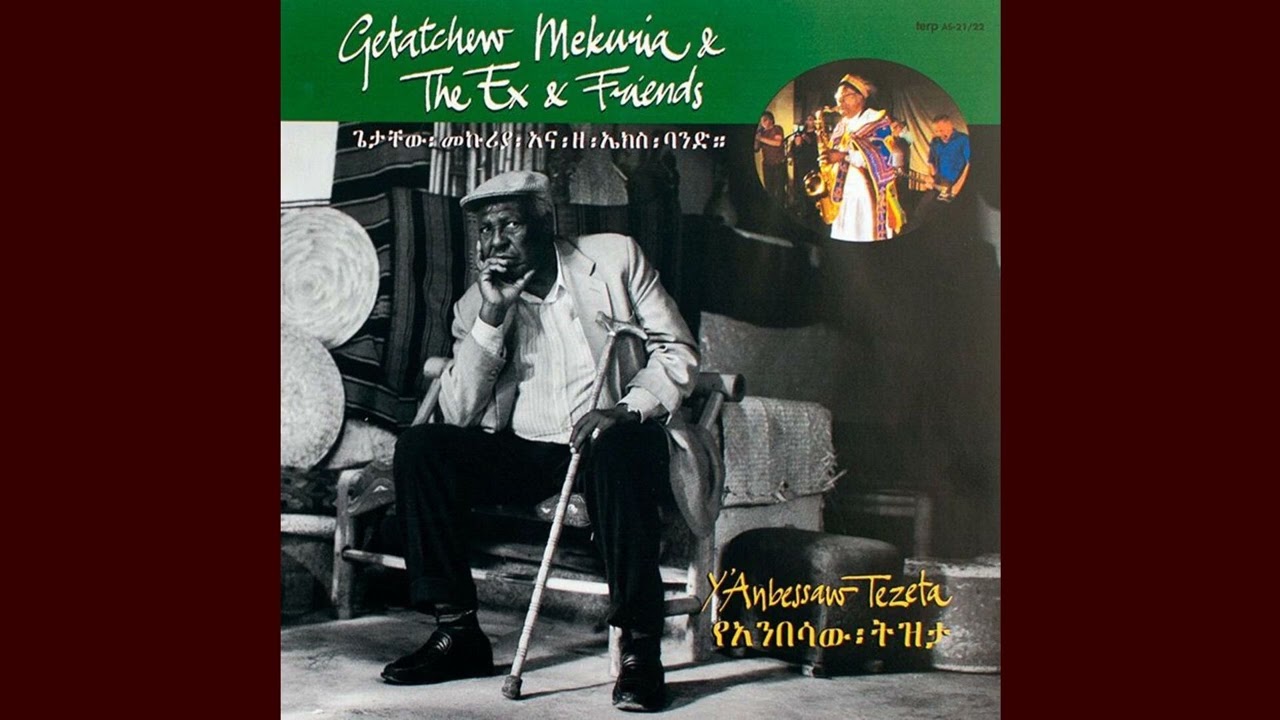 Getachew Mekuria & The Ex &mdash; Zerafewa - Eregedawo