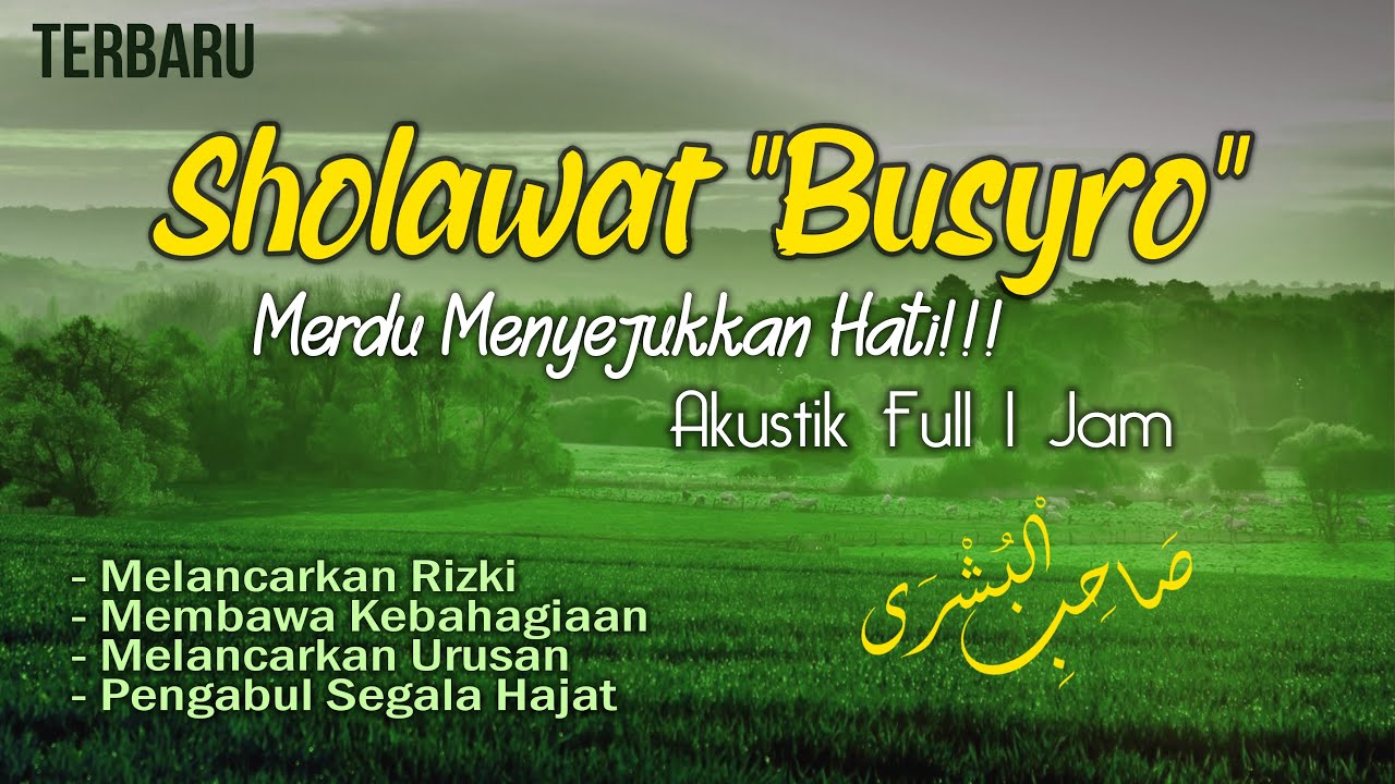 Sholawat Busyro - Versi Akustik Merdu!! Lirik dan Artinya Sholawat Busyro Full 1 Jam || El Ghoniy