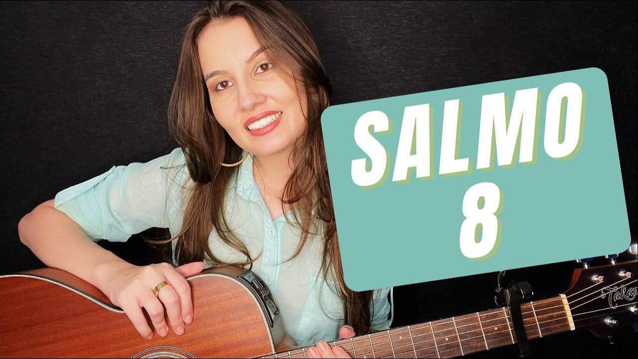 Salmo 8 - Santíssima Trindade 