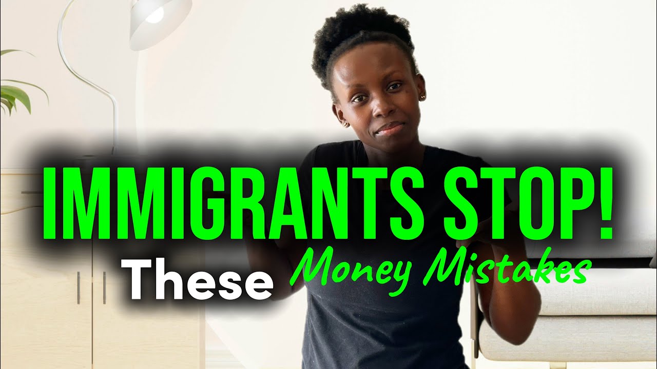 8 MONEY MISTAKES KEEPING IMMIGRANTS POOR