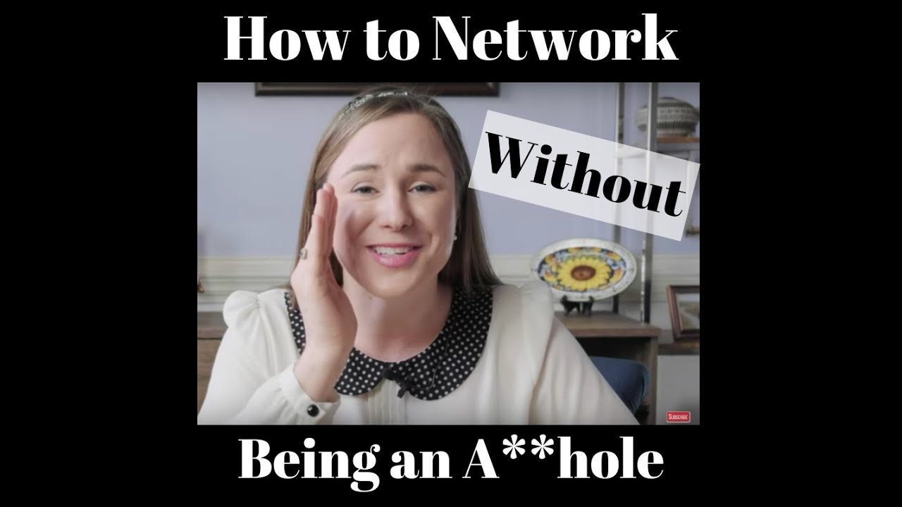 How to Network (Without Being An A**hole)