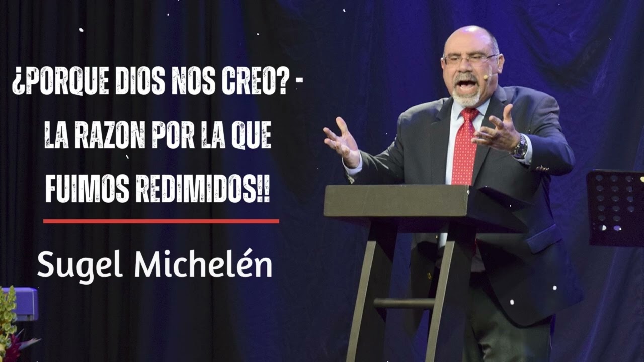 ¿PORQUE DIOS NOS CREO? - LA RAZON POR LA QUE FUIMOS REDIMIDOS!! | Verdad con Sugel Michelén