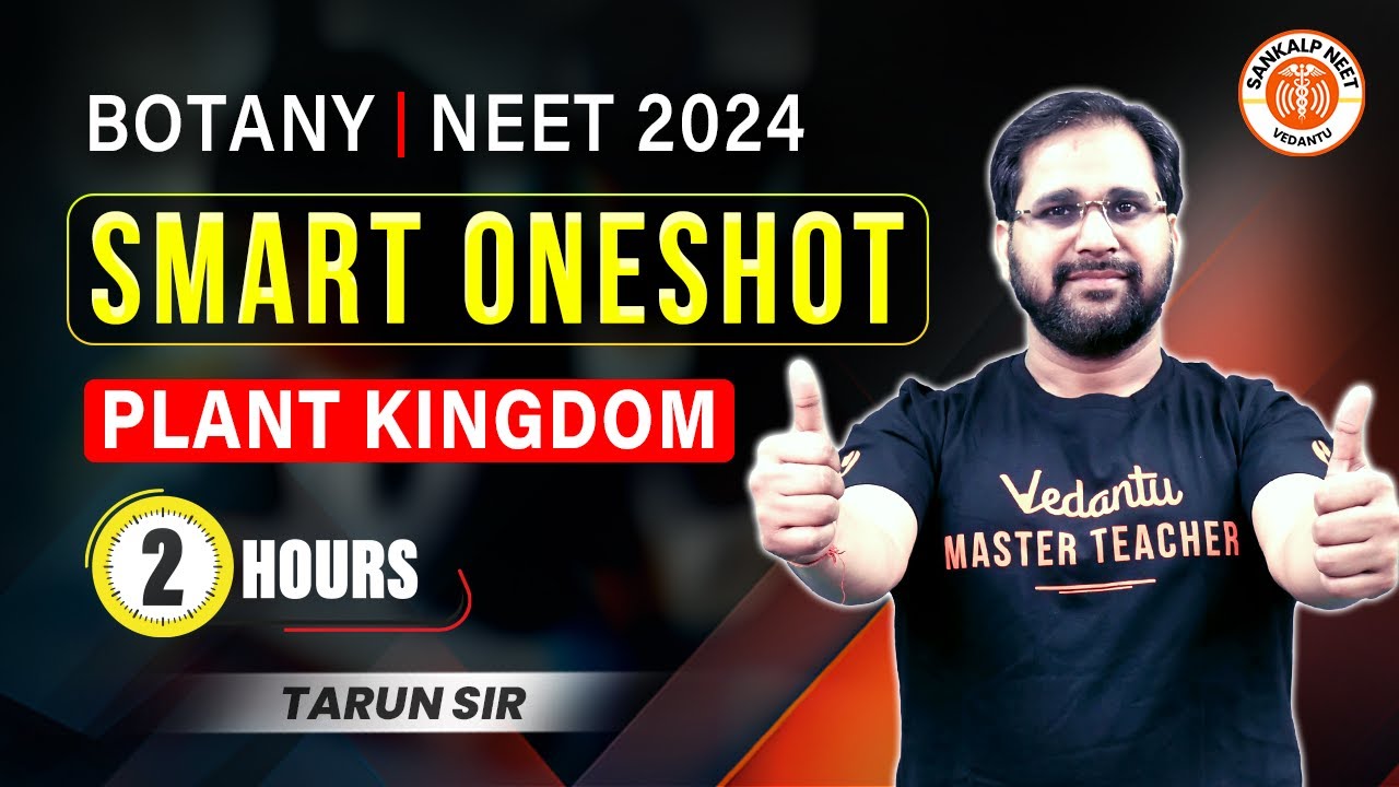 PLANT KINGDOM CLASS 11 ONE SHOT | PLANT KINGDOM ONE SHOT | SMART ONE SHOT | NEET 2024 | BY TARUN SIR