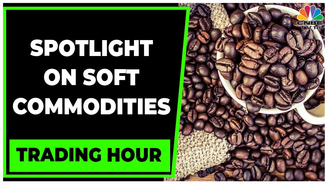 Global Raw Sugar Prices At 11 Year High, Coffee Arabica At 1-Month High | Trading Hour | CNBC-TV18
