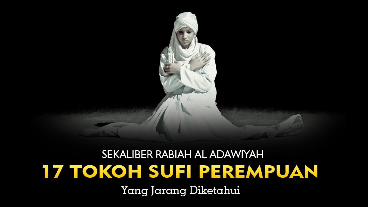 17 TOKOH SUFI PEREMPUAN YANG JARANG DIKETAHUI SEKALIBER RABIAH AL ADAWIYAH