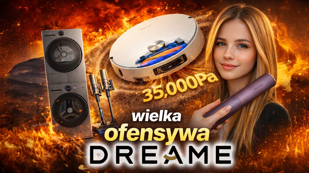WIELKA OFENSYWA DREAME. Roboty sprzątające, lokówki, lodówki, pralki, ekspresy do kawy, smartfony...