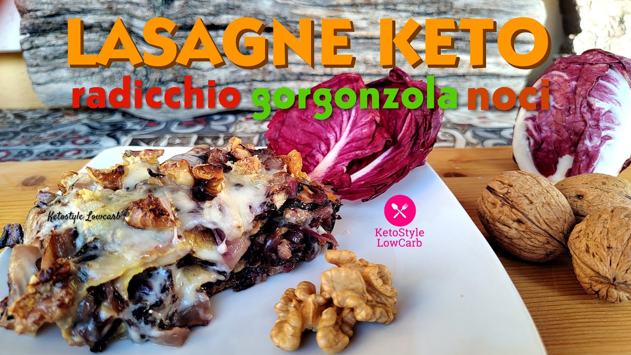 Lasagna KETO radicchio gorgonzola e noci