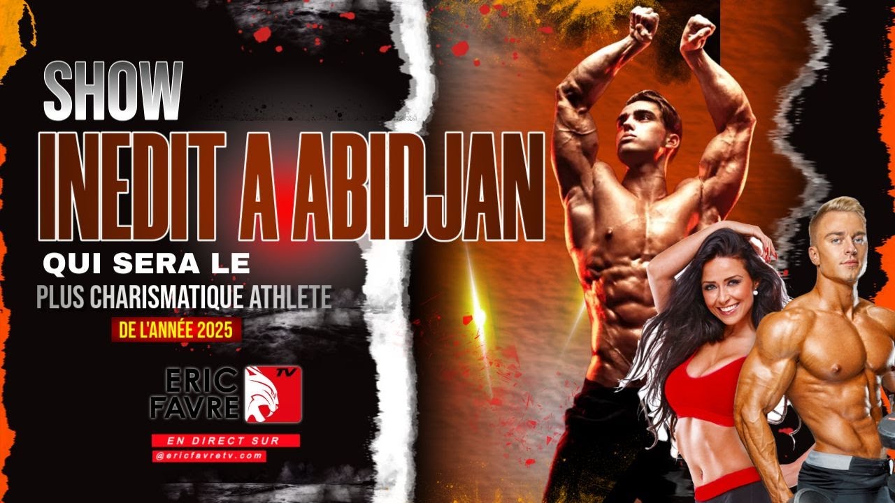 🛑Direct - Finale de la compétition de Bodybuilding avec Mister Equinox: Show inédit à Abidjan