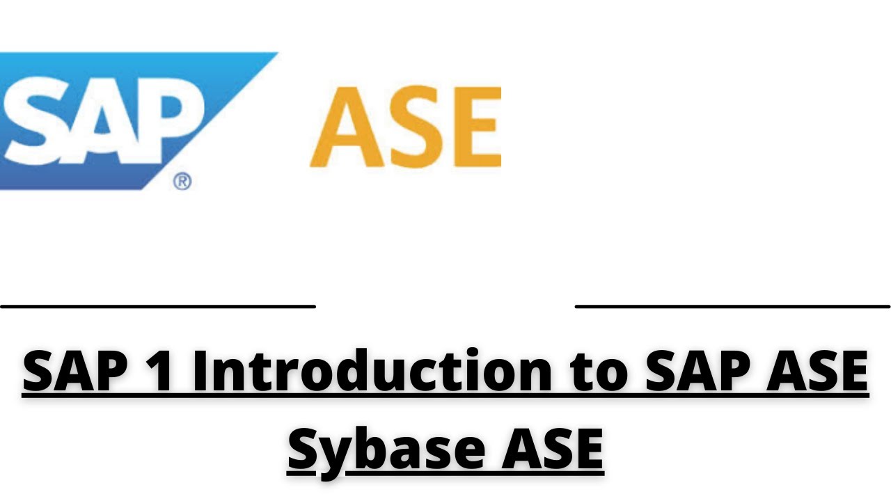 SAP 1  Introduction to SAP ASE   Sybase ASE | SYBASE Adaptive Server Enterprise- Now SAP ASE