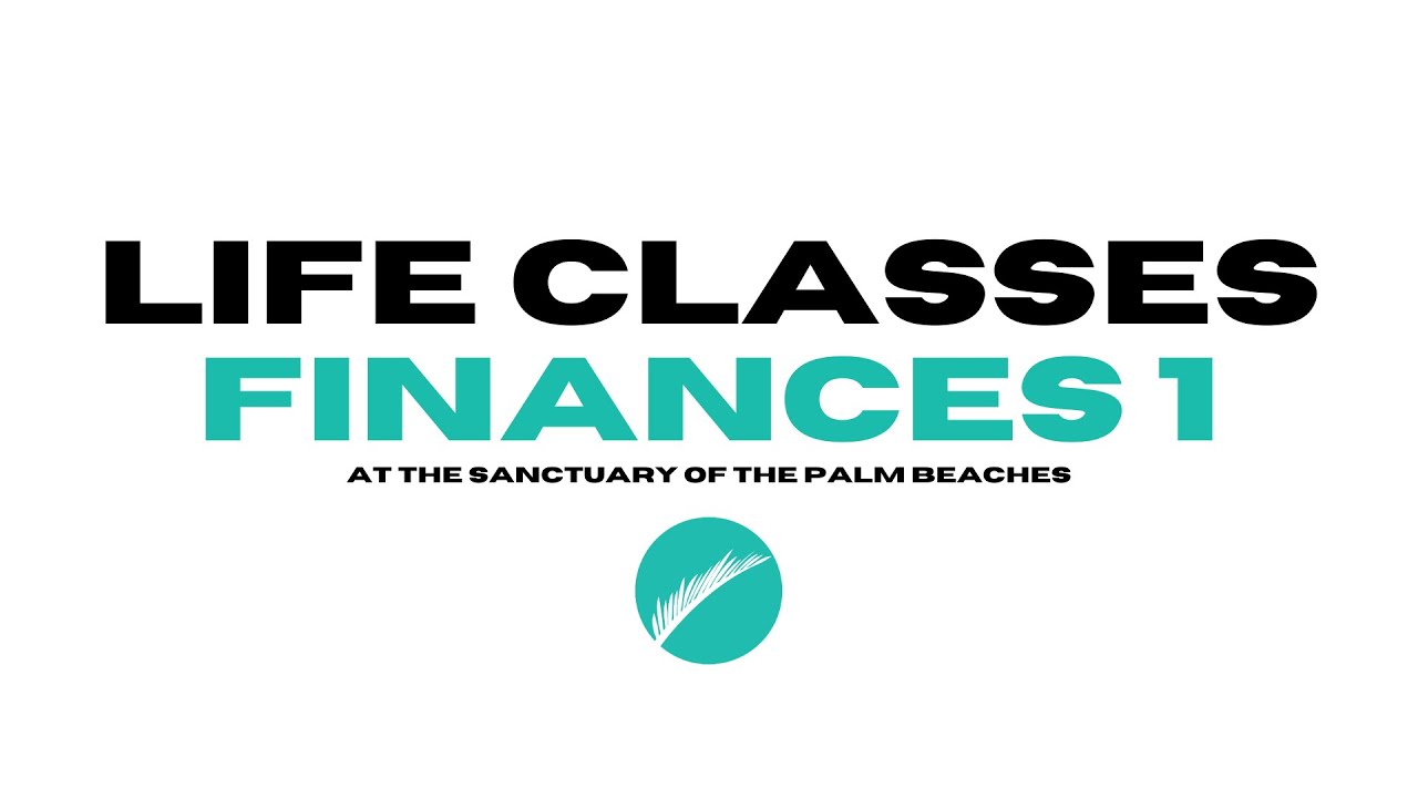 Life Class- Finances Part 1
