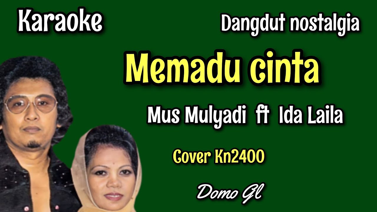 MEMADU CINTA~MUS MULYADI ft IDA LAILA~KARAOKE~COVER KN2400//