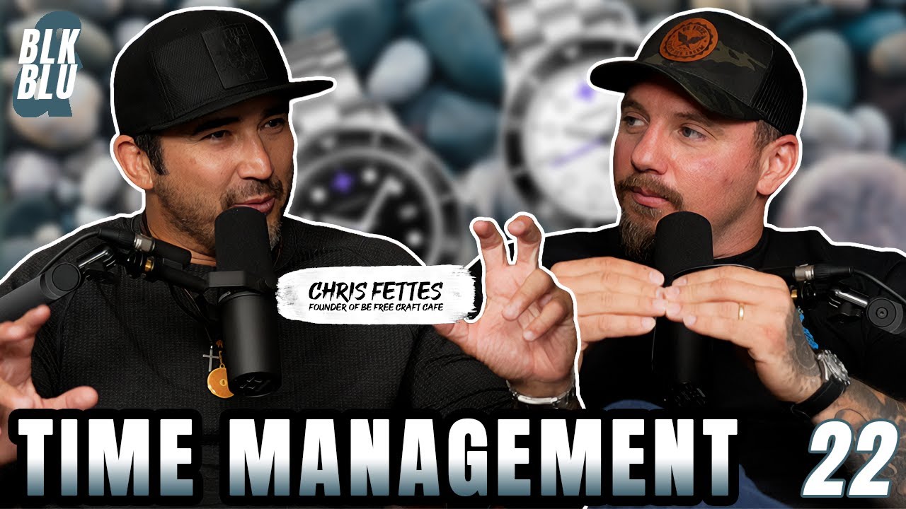 Time Management with Chris Fettes | Blk & Blu Ep. 22