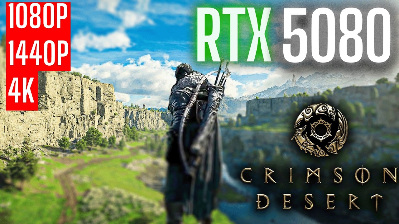 RTX 5080 | Crimson Desert | 1080p, 1440p, 4K