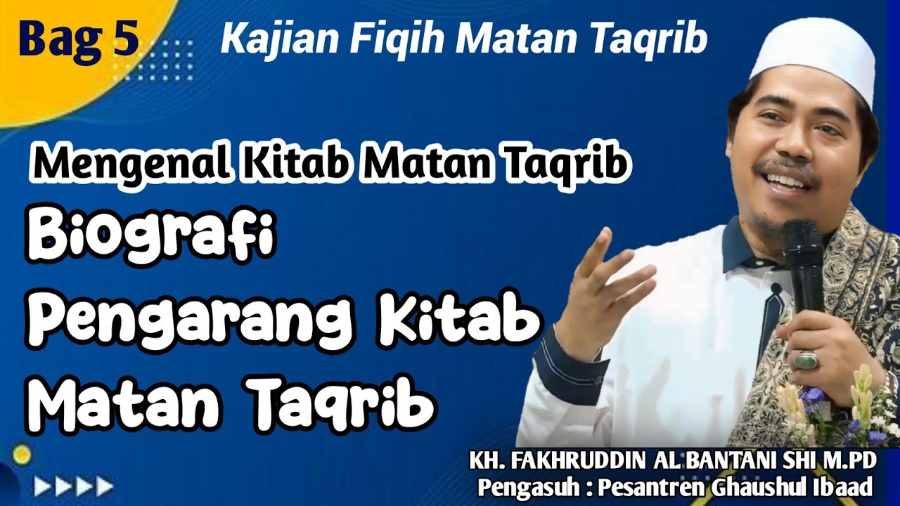 ( Bag 5 ) Fiqih Matan Taqrib || Mengenal Fiqih Matan Taqrib dan Biografi Pengarang Kitab
