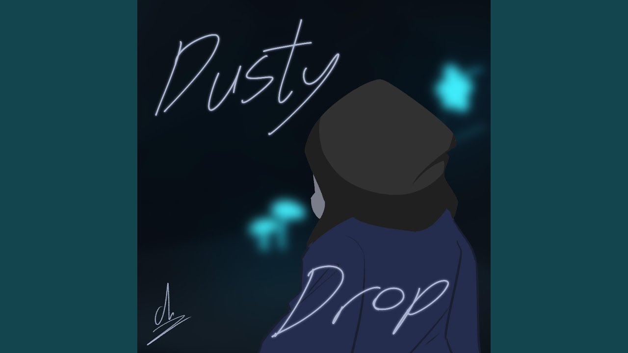 Dusty Drops
