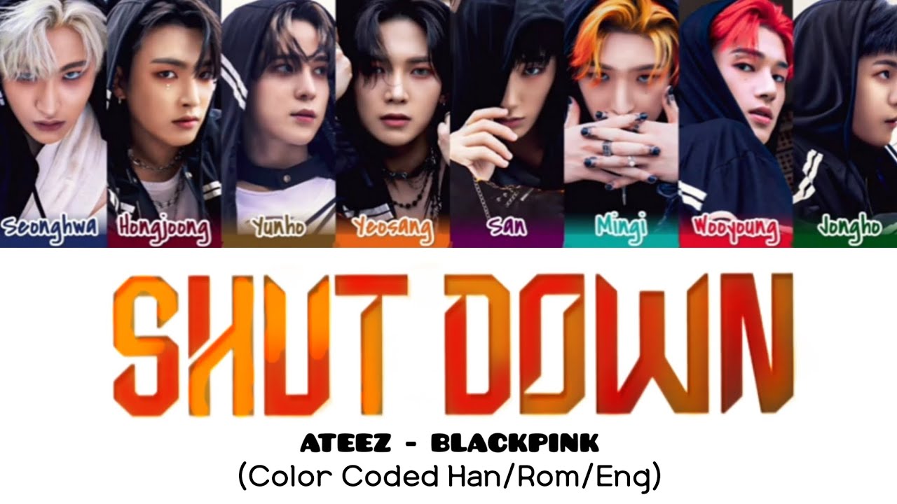 How Would ATEEZ sing Shut Down by BLACKPINK || Male Version (Color Coded Han/Rom/Eng Lyrics)
