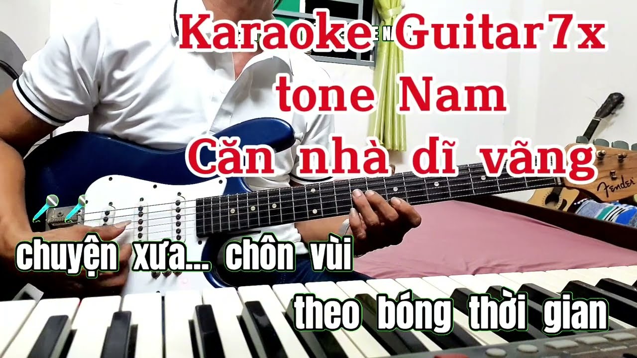 căn nhà dĩ vãng karaoke guitar7x tone Nam