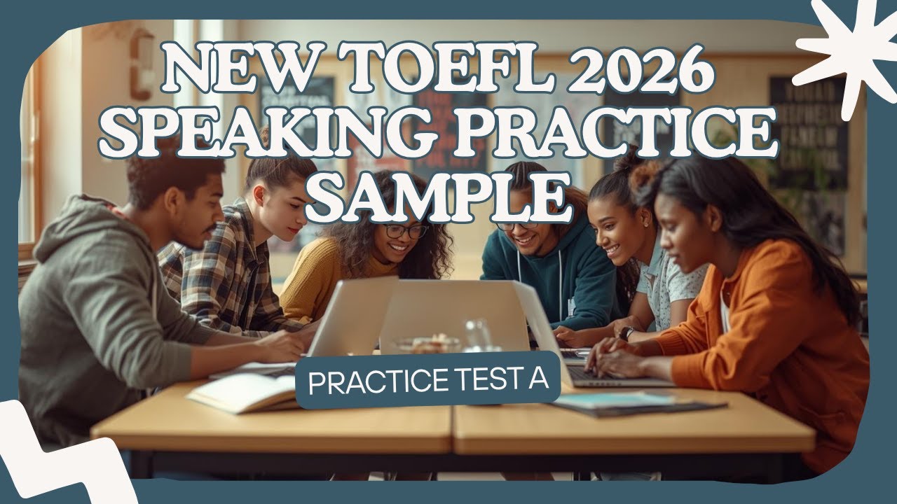 НОВЫЙ TOEFL IBT 2026, РАЗГОВОРНЫЙ ЯЗЫК, ПРАКТИЧЕСКИЙ ТЕСТ A