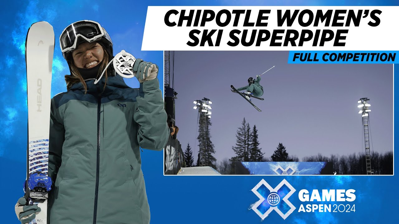 Chipotle Women’s Ski SuperPipe: FULL COMPETITION | X Games Aspen 2024