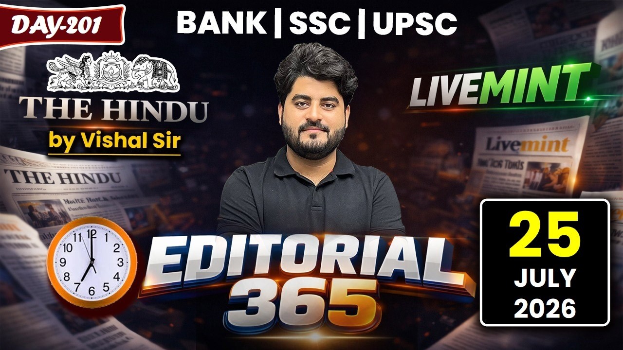 Editorial 365 | 25 JULY 2026 | Live Mint & The Hindu Editorial Analysis | Editorial by Vishal Sir
