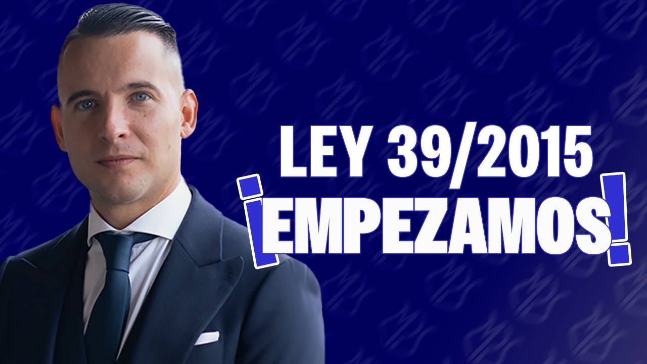 Curso de Procedimiento Administrativo: bienvenida (Ley 39/2015)