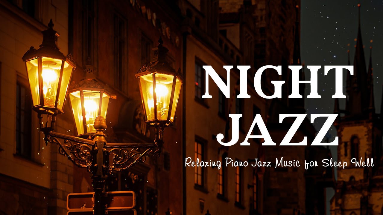 Night Jazz Piano Instrumental Music - Relaxing Jazz Music - Ethereal Jazz BGM for Sleep, Work, ...