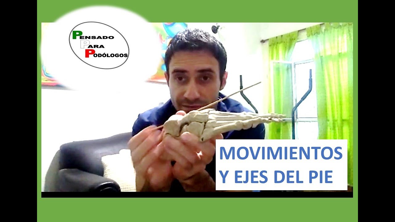 Movimientos y ejes del pie