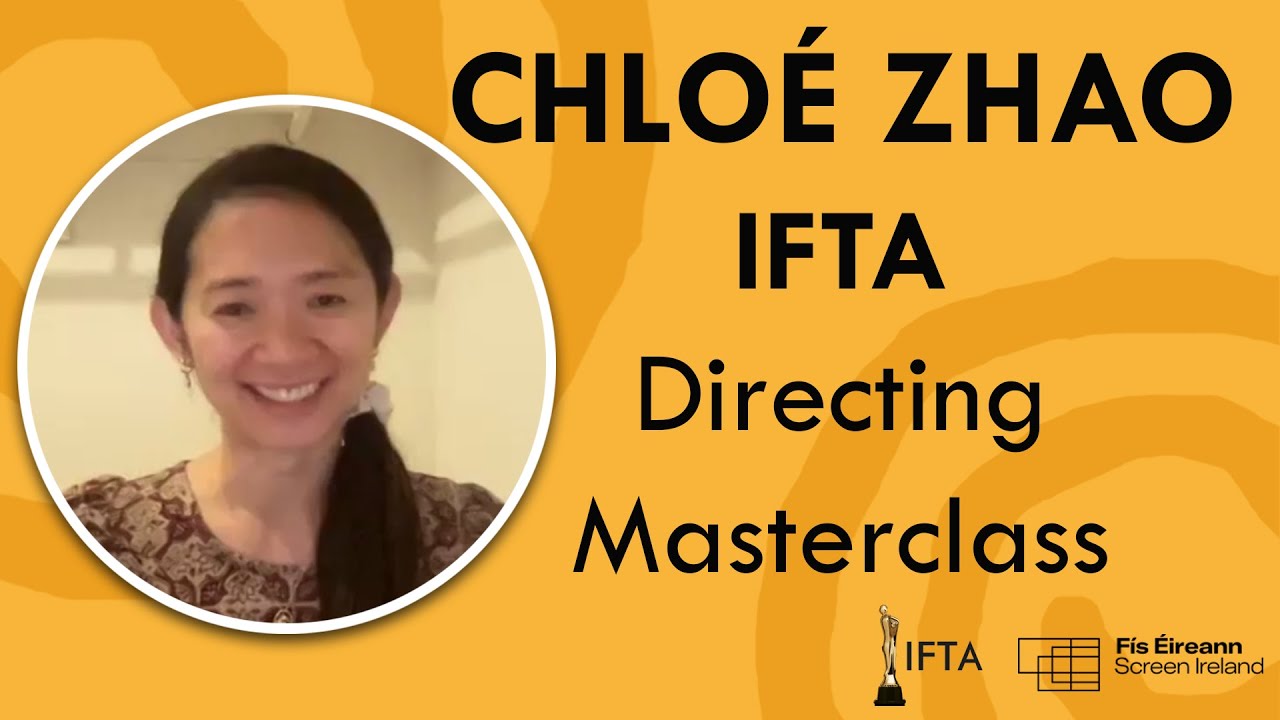 Chlo&eacute; Zhao Directing Masterclass | IFTA Skills in Focus