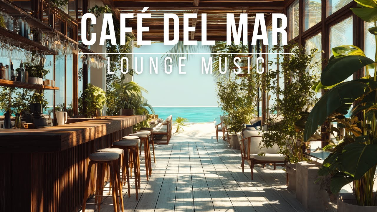 Coffee Bar Chillout Lounge Music - Caf&eacute; Del Mar Style Music