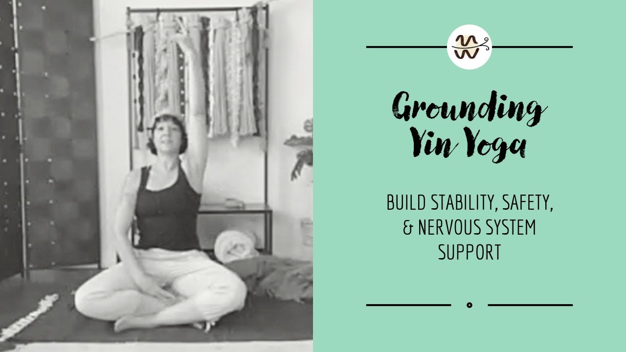 Grounding Yin Yoga | Build Stability, Safety, and Nervous System Support