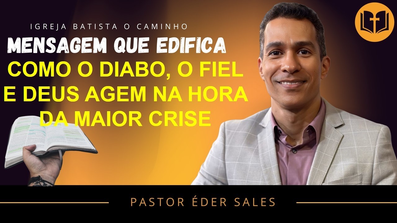 COMO O DIABO, O FIEL E DEUS AGEM NA HORA DA MAIOR CRISE
