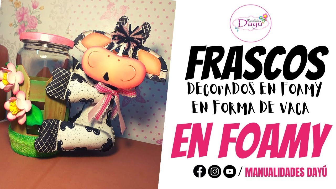 Manualidades-Frasco Vaca 🐮 Clase No 10 ✂📏,GRATIS📐📝, Trabaja con FOAMY, GOMA EVA, TÉCNICAS-Curso